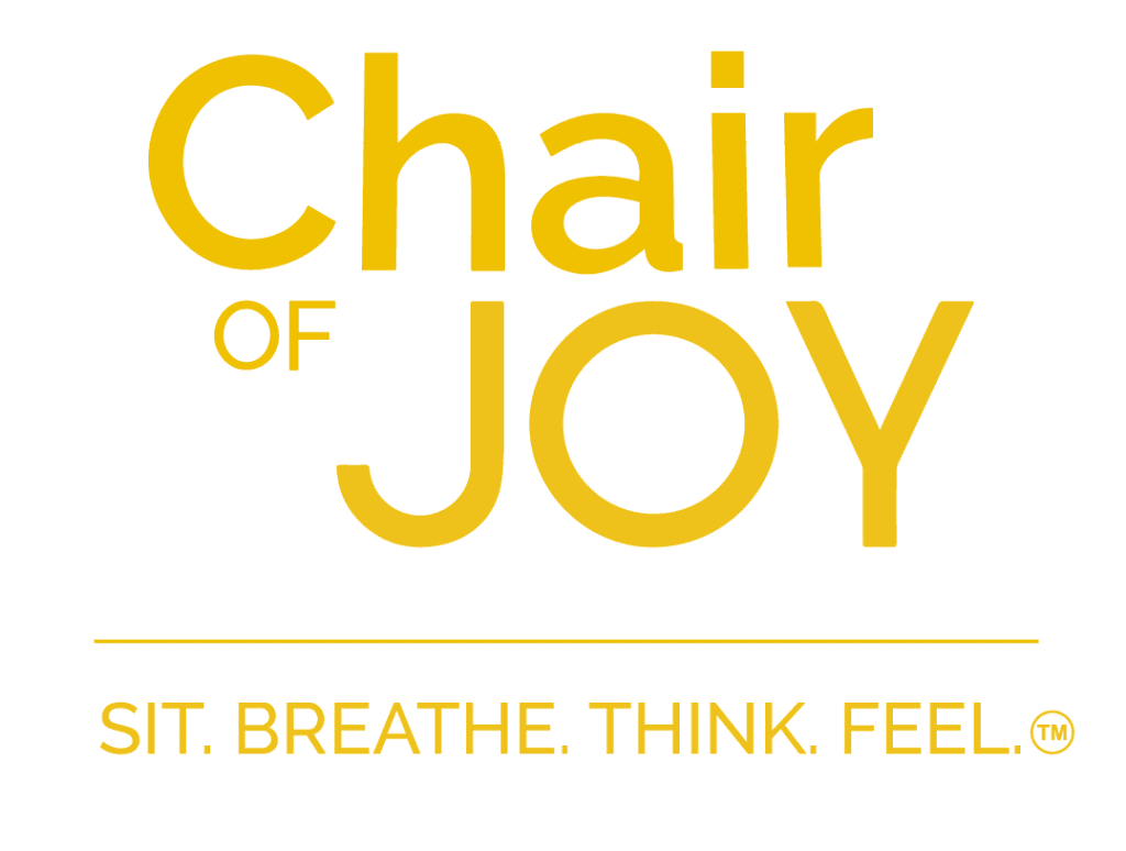 Chair of JOY With SIT BREATHE THINK FEEL
